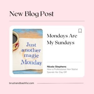 Mondays Are My Sundays